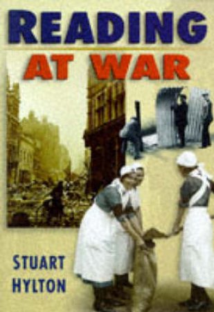 Reading at War by STUART HYLTON