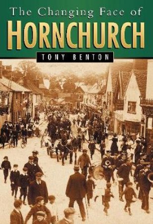 Changing Face of Hornchurch by TONY BENTON