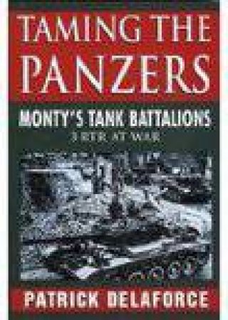 Taming the Panzers by DELAFORCE PATRICK