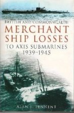 British and Commonwealth Merchant Ship Losses to Axis Uboats 19391945