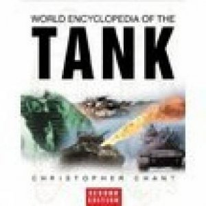 World Encyclopedia of the Tank by CHRISTOPHER CHANT