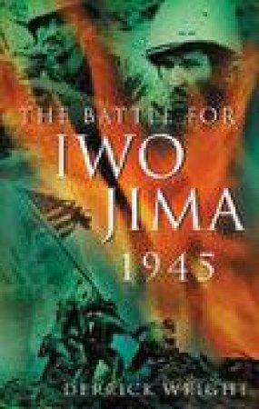 Battle for Iwo Jima 1945 by DERRICK WRIGHT