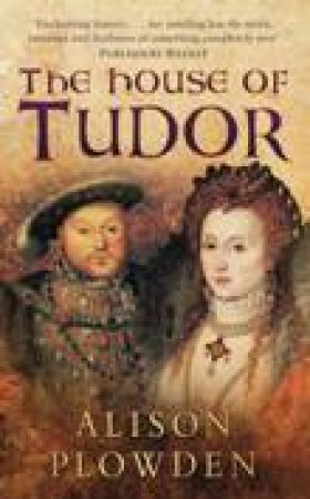 House of Tudor by Alison Plowden