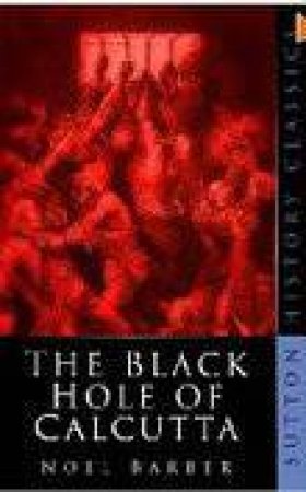 Black Hole of Calcutta by NOEL BARBER