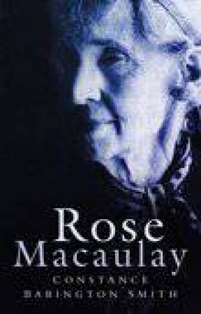 Rose Macaulay by CONSTANCE BABINGTON SMITH