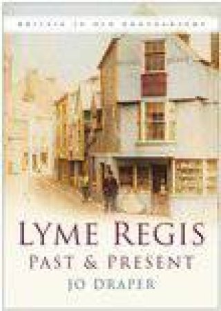 Lyme Regis Past & Present by J DRAPER