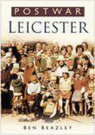 Post-War Leicester by J B BEAZLEY