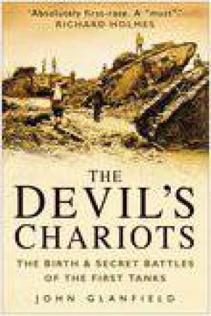 The Devil's Chariots by John Glanfield