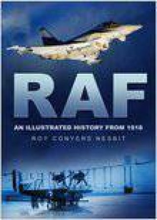 RAF: An Illustrated History From 1918 by Roy Conyers Nesbit