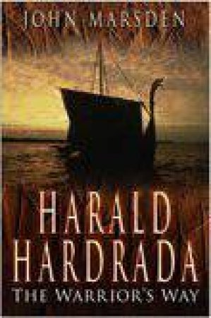 Harald Hardrada: The Warrior's Way by John Marsden