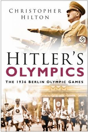 Hitler's Olympics by CHRISTOPHER HILTON