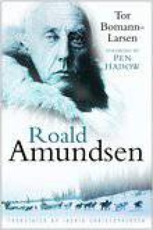 Roald Amundsen by Tor Bomann-Larsen