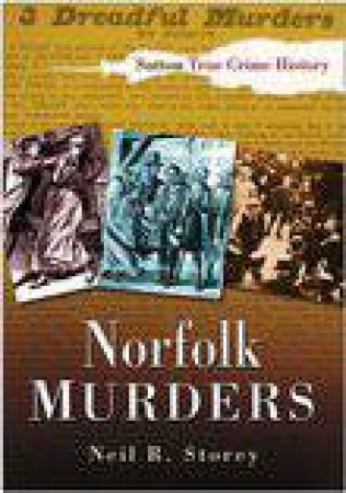 Norfolk Murders by NEIL R STOREY