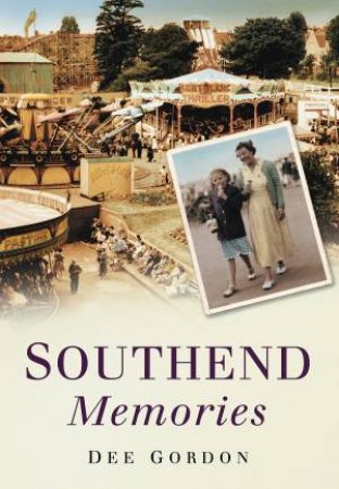 Southend Memories by Dee Gordon