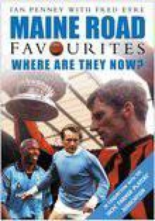 Maine Road Favourites by IAN PENNEY