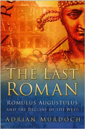 The Last Roman by Adrian Murdoch