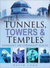 Tunnels Towers  Temples Londons 100 Strangest Places