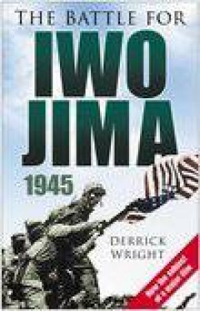 The Battle For Iwo Jima 1945 by Derrick Wright