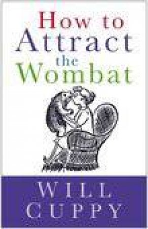 How To Attract The Wombat by Will Cuppy