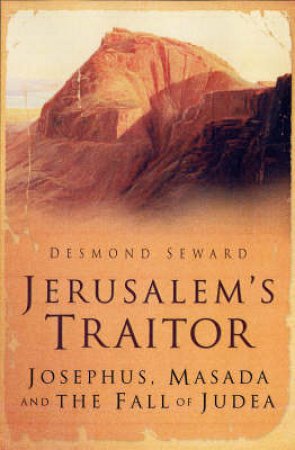 Jerusalem's Traitor by Desmond Seward