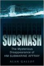 Subsmash The Mysterious Disapearance Of HM Submarine Affray