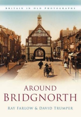 Around Bridgnorth by DAVID TRUMPER