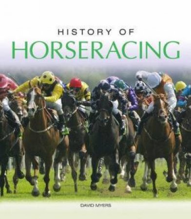 History Of Horseracing by David Myers