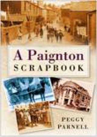 Paignton Scrapbook by PEGGY PARNELL