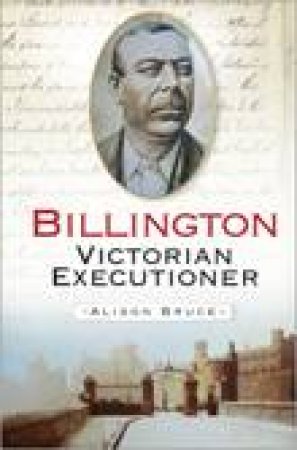 Billington: Victorian Executioner by Bruce Alison