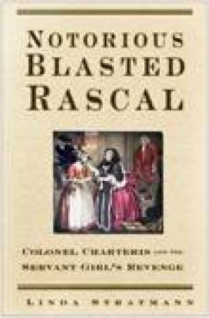 Notorious Blasted Rascal H/C by Linda Stratman