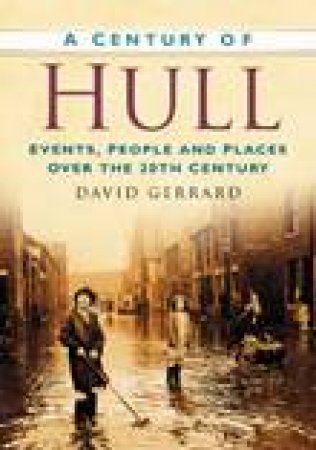 Century of Hull by DAVID GERRARD