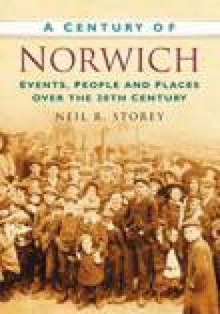 Century of Norwich by NEIL R STOREY