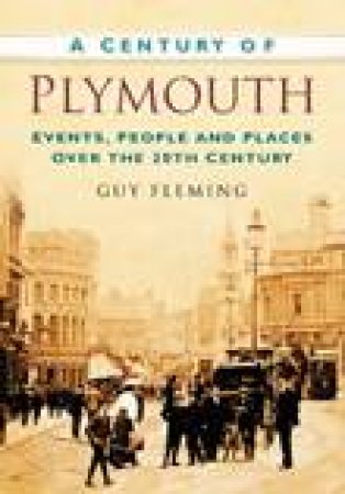 Century of Plymouth by GUY FLEMING