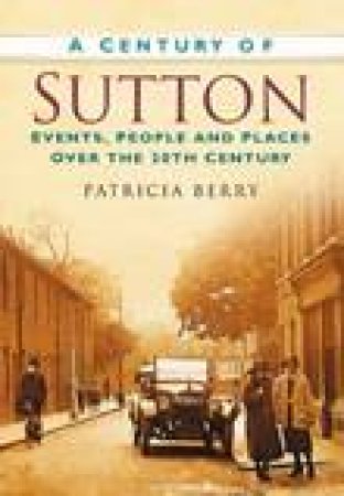 Century of Sutton by PATRICIA BERRY