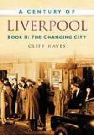 Century of Liverpool Book II by CLIFF HAYES