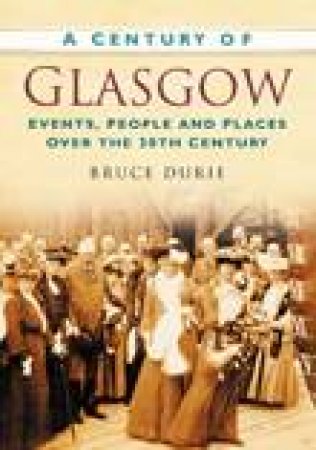 Century of Glasgow by BRUCE DURIE