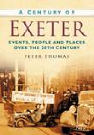 Century of Exeter by PETER THOMAS