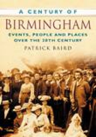 Century of Birmingham by PATRICK BAIRD