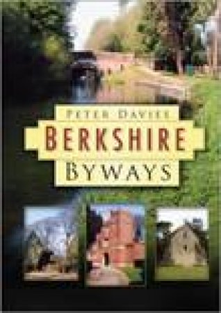 Berkshire Byways by PETER DAVIES