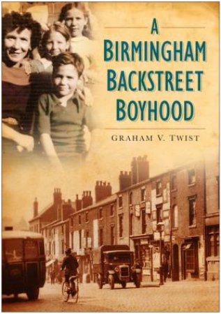 A Birmingham Backstreet Boyhood by Graham Twist