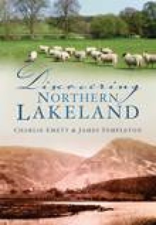 Discovering Northern Lakeland by Charlie Emett & James Templeton