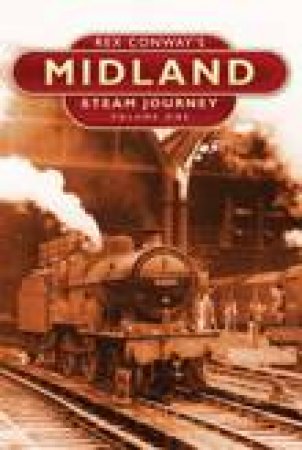 Rex Conway's Midland Steam Journey H/C by Rex Conway