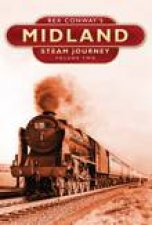 Rex Conways Midland Steam Journey Volume 2