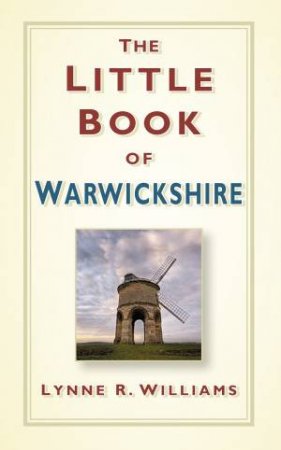 Little Book of Warwickshire by LYNNE WILLIAMS