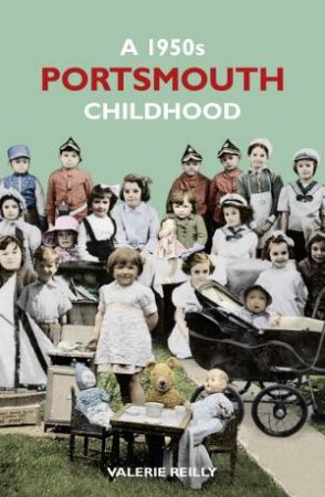 1950s Portsmouth Childhood by VALERIE REILLY