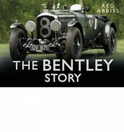 Bentley Story by REG ABBISS