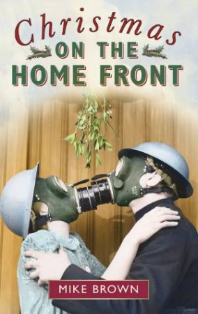 Christmas on the Home Front by Mike Brown