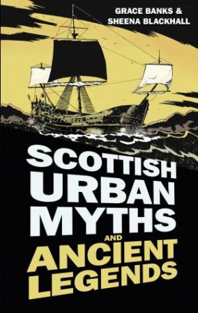 Scottish Urban Myths and Ancient Legends by GRACE BANKS