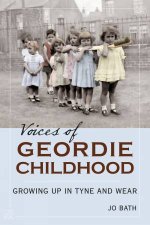 Voices of Geordie Childhood Growing Up in Tyne and Wear