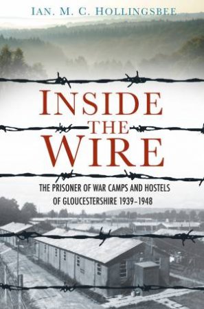 Inside the Wire by IAN HOLLINGSBEE